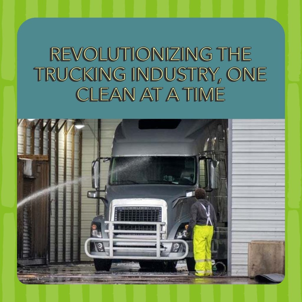 <strong>How Little Sister&#8217;s Truck Wash Is Revolutionizing the Trucking Industry, One Clean at a Time</strong>, Little Sister&#039;s