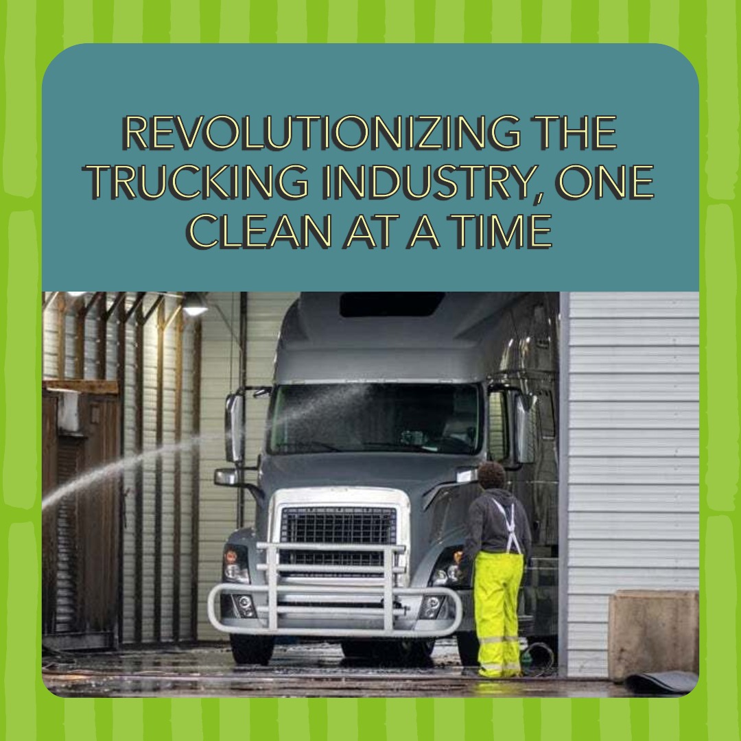 <strong>How Little Sister’s Truck Wash Is Revolutionizing the Trucking Industry, One Clean at a Time</strong>