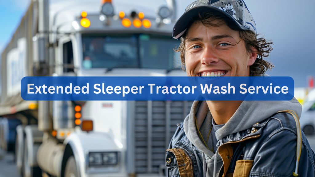 Find a Reliable Extended Sleeper Tractor Wash